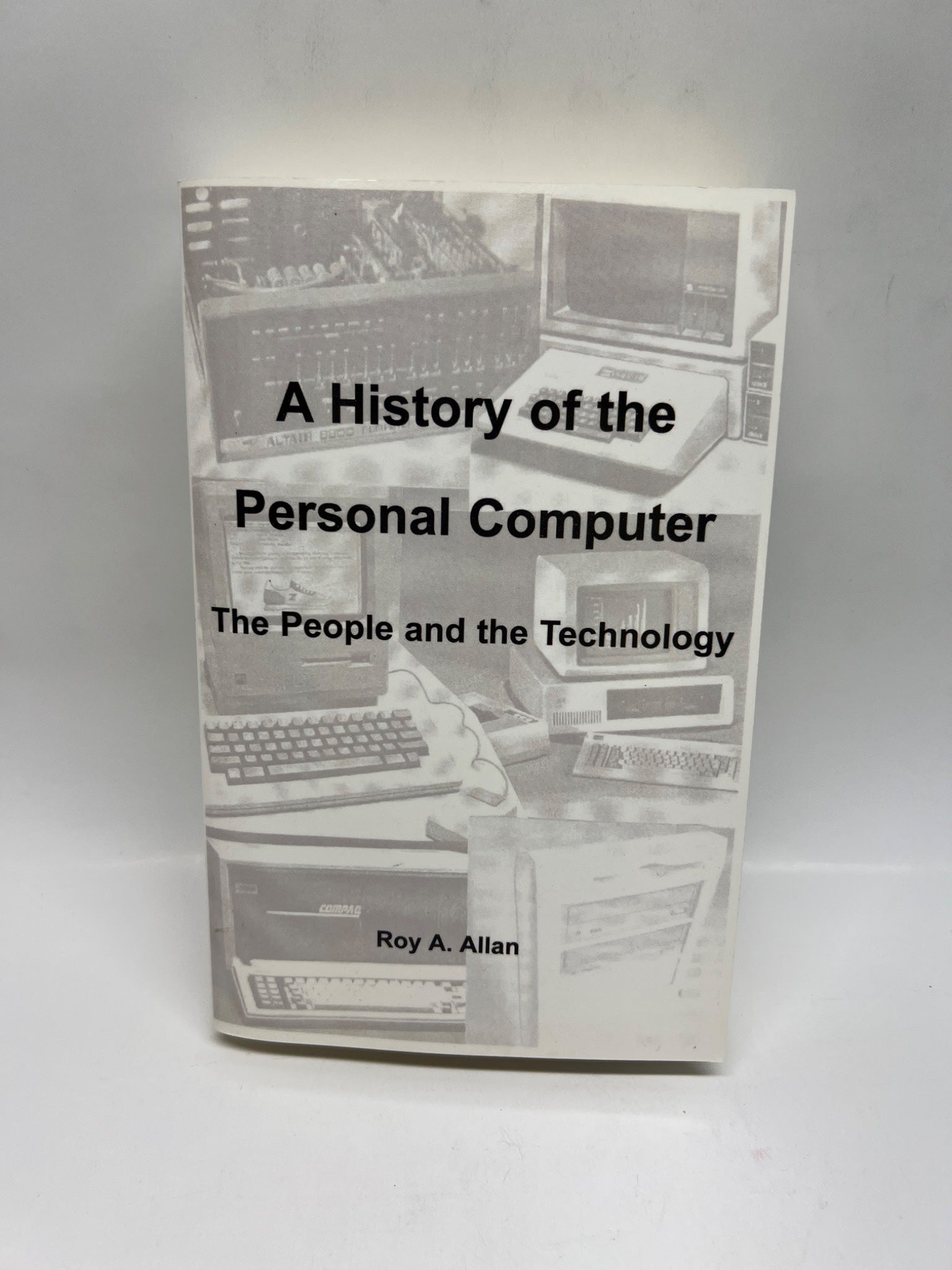 A History of the Personal Computer by Roy A. Allan (2001 First Edition)
