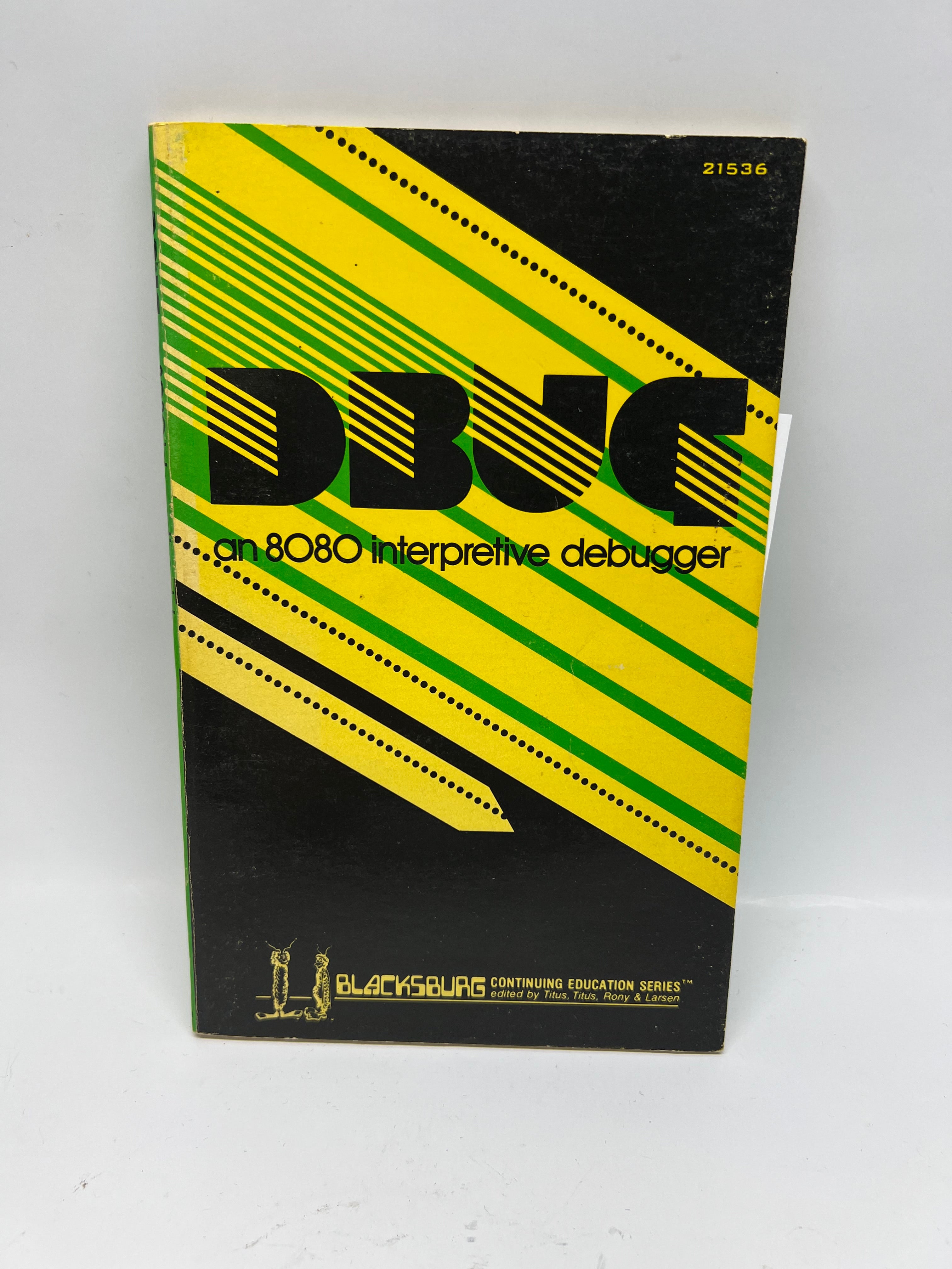 1977 DBUG: An 8080 Interpretive Debugger Book - Blacksburg Series 1st edition 1st printing