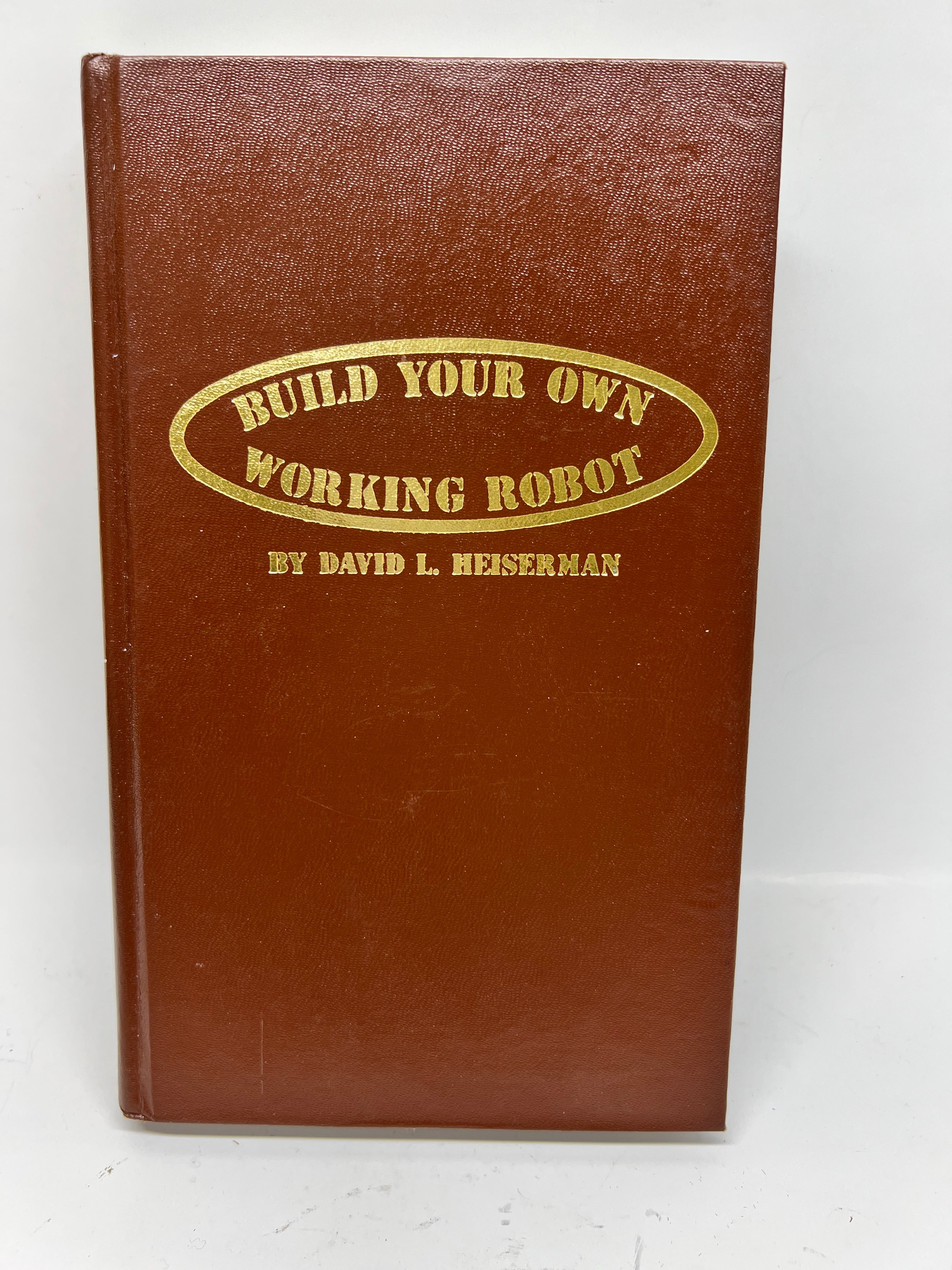 Hardcover "Build Your Own Working Robot" Hardcover - David L. Heiserman 1st edition 7th printing