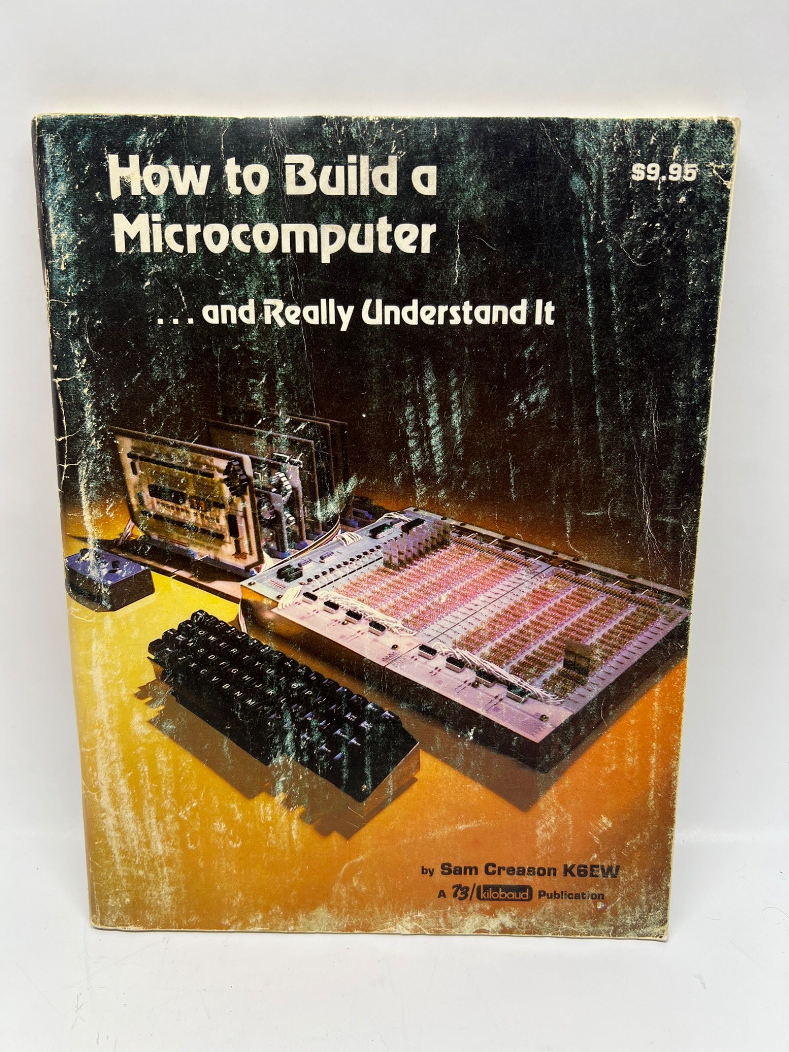1979 How to Build a Microcomputer and Really Understand It! - Sam Creason