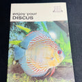 Enjoy Your Discus by The Pet Library
