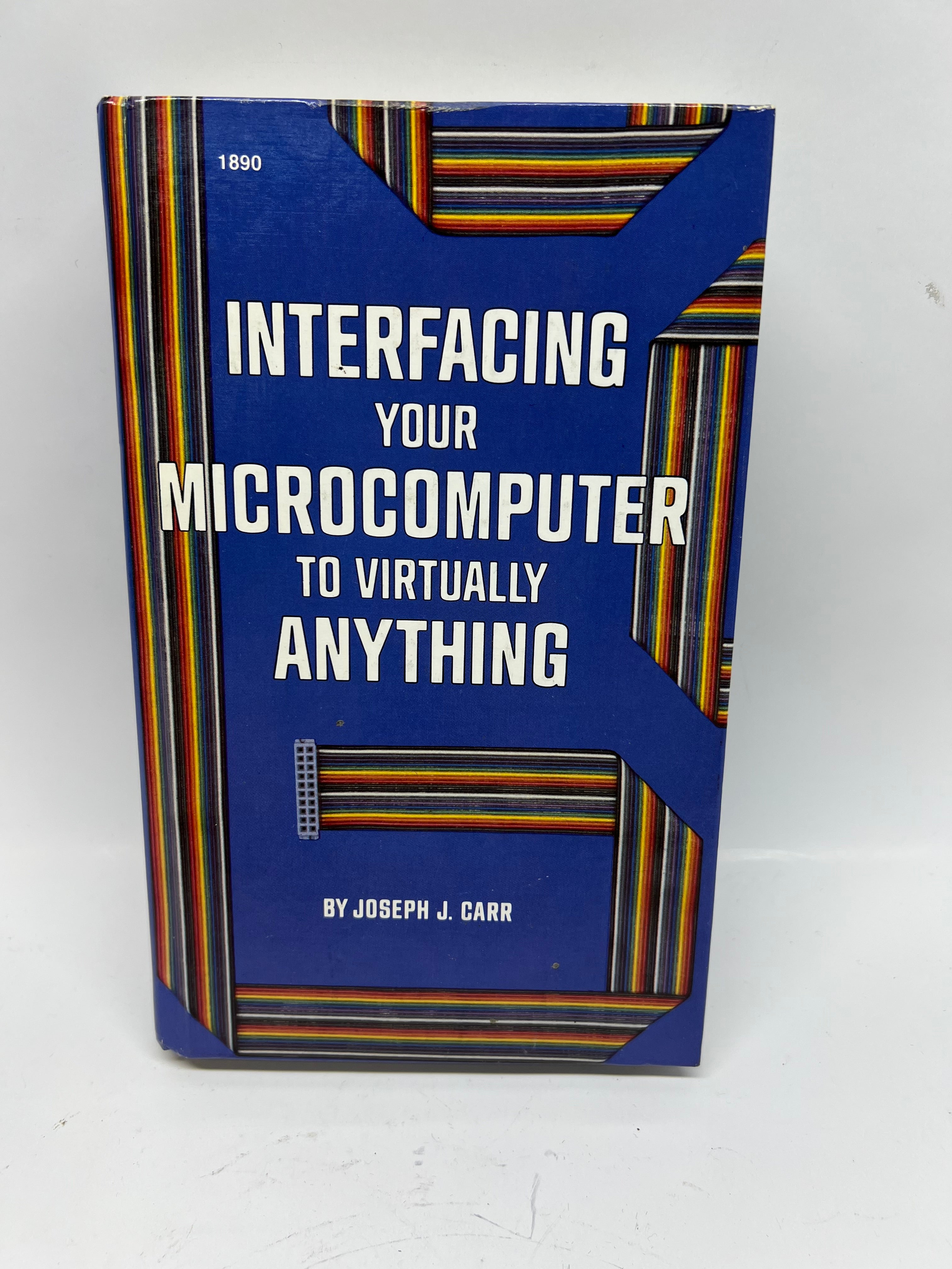 Interfacing Your Microcomputer to Virtually Anything (1984)