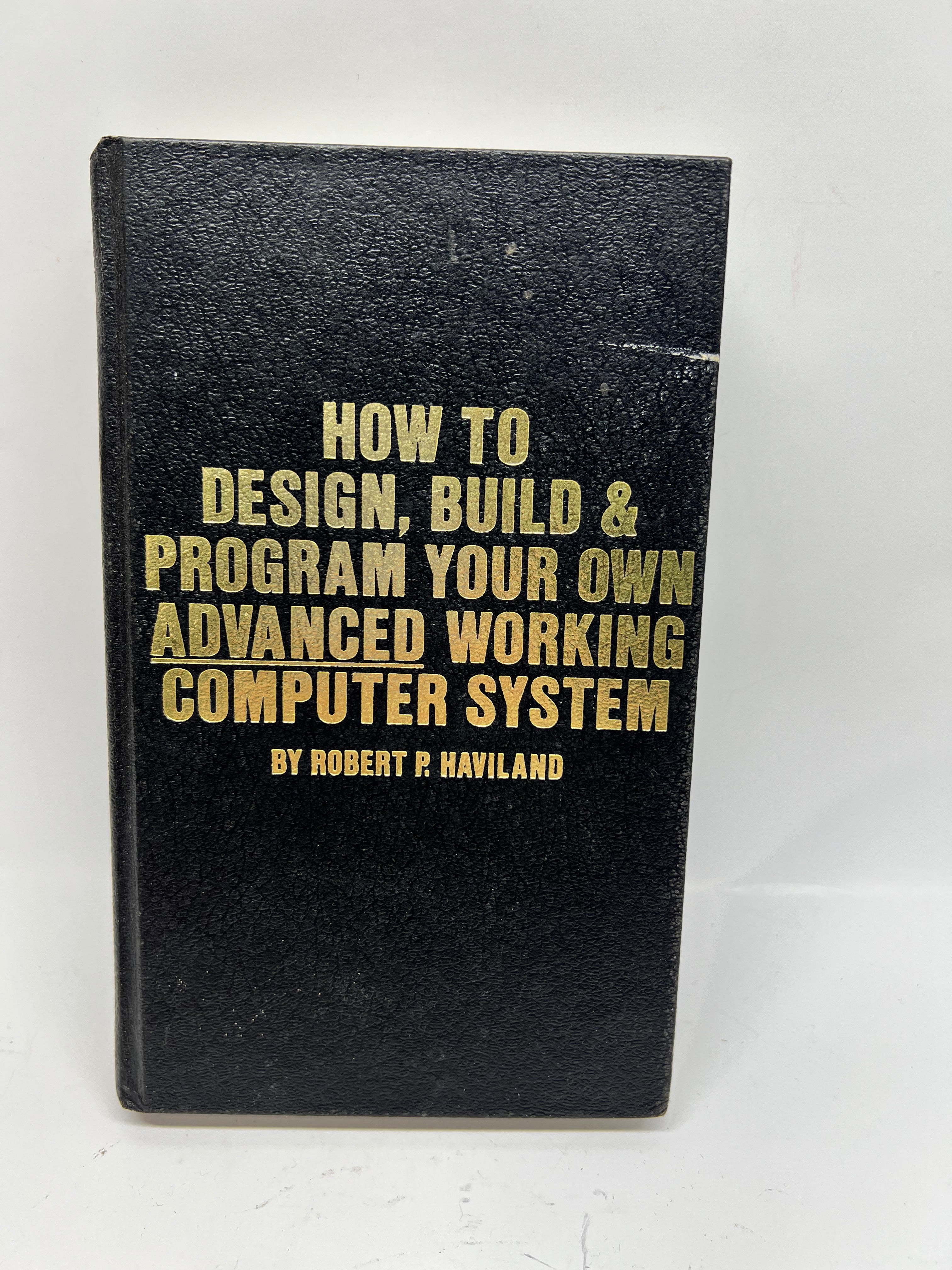 1983 Hardcover How to Design, Build & Program Your Own Advanced Workin ...